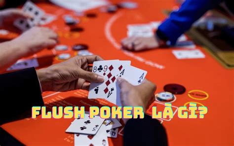 flush poker là gì